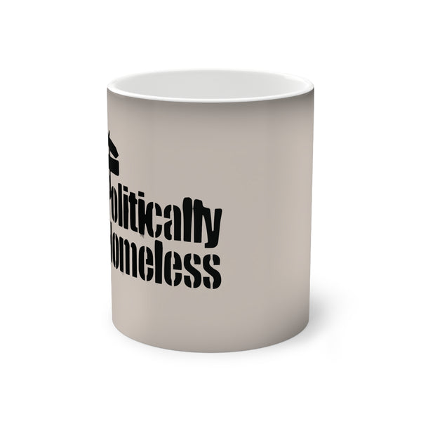 Color-Changing Mug — "Apolitically Homeless" Statement Coffee Cup