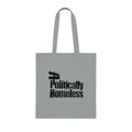 Politically Homeless Cotton Tote — Political Statement Eco Tote Bag